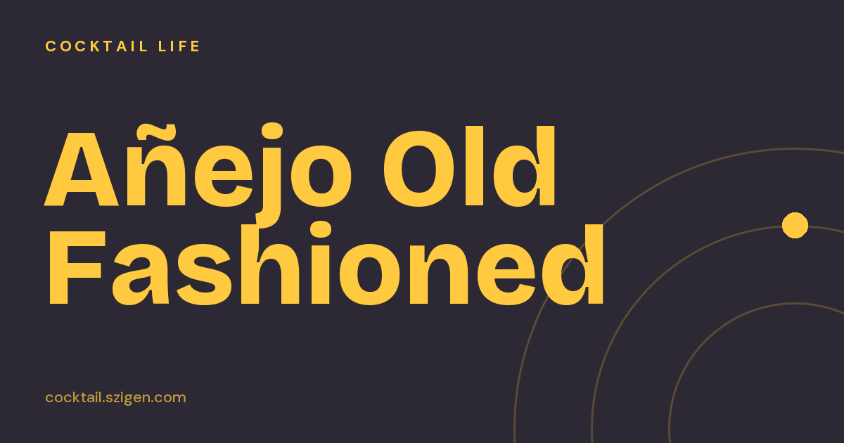 Añejo Old Fashioned