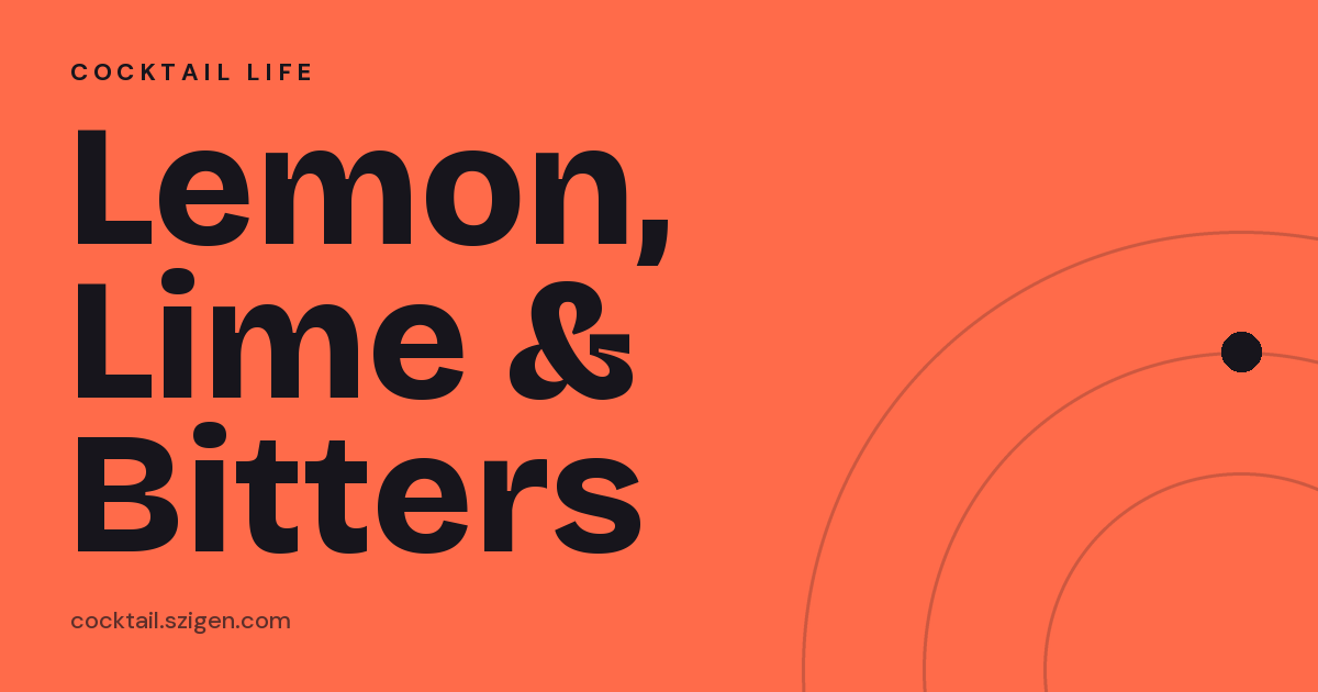 Lemon, Lime & Bitters