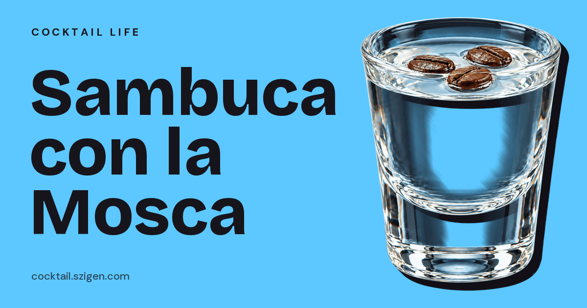 Sambuca con la Mosca